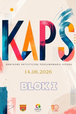 K.A.P.S. - Kamykowe Artystyczne Podsumowanie Sezonu - Blok I
